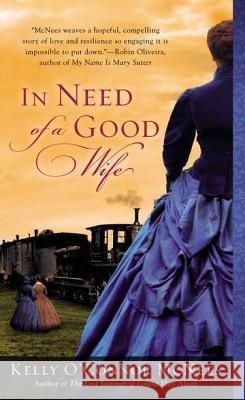 In Need of a Good Wife Kelly O. McNees 9780425257920 Berkley Publishing Group - książka