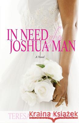 In Need of a Joshua Man Teresa D. Patterson 9781470100704 Createspace - książka