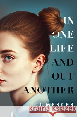 In One Life and Out Another J Mercer   9798987256732 Bare Ink - książka