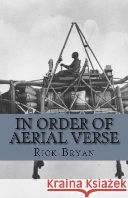 In Order Of Aerial Verse Bryan, Rick 9781502324641 Createspace - książka