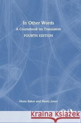 In Other Words: A Coursebook on Translation Henry Jones 9781032577586 Routledge - książka