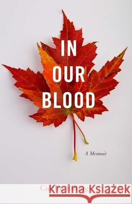 In Our Blood: A Memoir Caitlin Billings 9781647424152 She Writes Press - książka