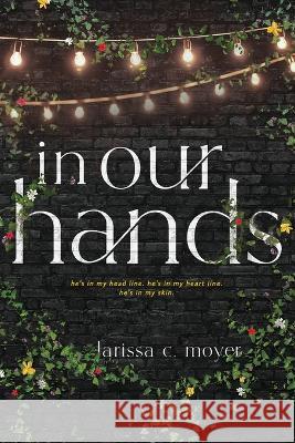 in our hands Larissa C. Moyer 9781665306355 Larissa C. Moyer - książka