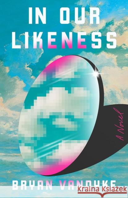 In Our Likeness: A Novel Bryan VanDyke 9781662522604 Amazon Publishing - książka