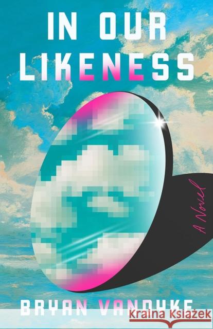 In Our Likeness: A Novel Bryan VanDyke 9781662522611 Little a - książka