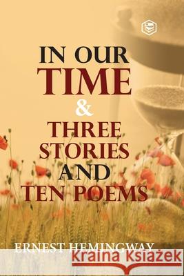 In Our Time & Three Stories and Ten poems Ernest Hemingway 9789390575169 Sanage Publishing - książka