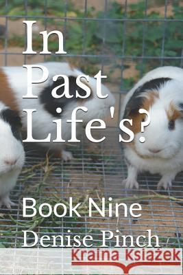 In Past Life's?: Book Nine Denise M. Pinch 9781728832272 Independently Published - książka