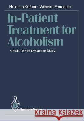 In-Patient Treatment for Alcoholism: A Multi-Centre Evaluation Study Antons, Klaus 9783642743900 Springer - książka