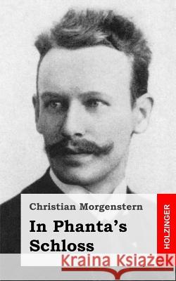 In Phanta's Schloss Christian Morgenstern 9781482655124 Createspace - książka
