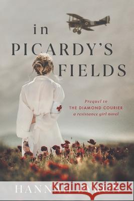In Picardy's Fields: Prequel to The Diamond Courier Hannah Byron 9789083089201 Hannah Byron Books - książka