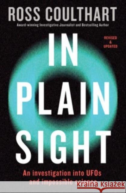 In Plain Sight: An investigation into UFOs and impossible science Ross Coulthart 9781460764183 HarperCollins Publishers (Australia) Pty Ltd - książka
