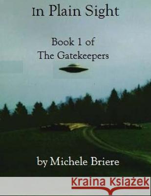 In Plain Sight: Book 1 Michele Briere 9781523944453 Createspace Independent Publishing Platform - książka