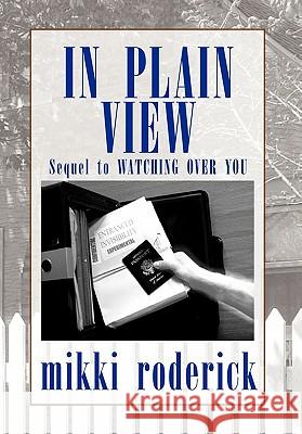 In Plain View Mikki Roderick 9781456871451 Xlibris Corporation - książka