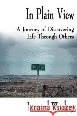 In Plain View: A Journey of Discovering Life Through Others Woolsey, Leonard 9781420805277 Authorhouse - książka