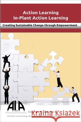 In-Plant Action Learning: Delivering Sustainable Change through Empowerment Boulden, George P. 9780956082237 ALA International Publishing - książka