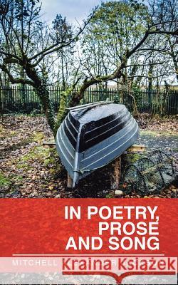 In Poetry, Prose and Song Mitchell Alexander Jackson 9781524616960 Authorhouse - książka