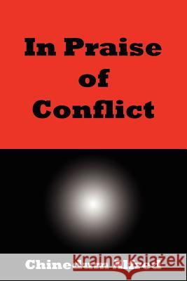 In Praise of Conflict Chinedum Alfred 9781434338419 Authorhouse - książka