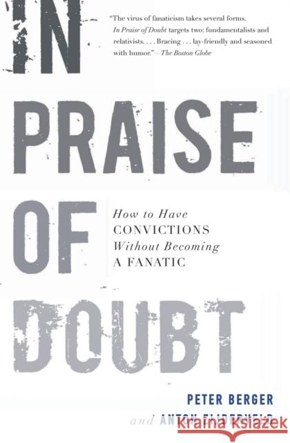 In Praise of Doubt: How to Have Convictions Without Becoming a Fanatic Peter Berger Anton Zijderveld 9780061778179 HarperOne - książka