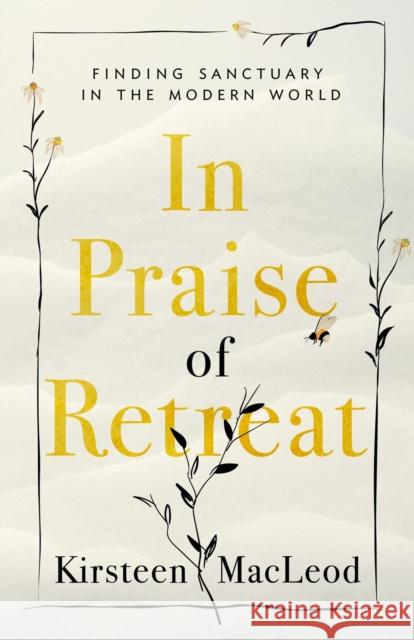 In Praise of Retreat: Finding Sanctuary in the Modern World Kirsteen MacLeod 9781770414730 ECW Press - książka