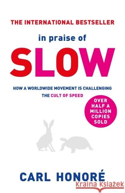 In Praise of Slow: How a Worldwide Movement is Challenging the Cult of Speed Carl Honore 9780752864143  - książka