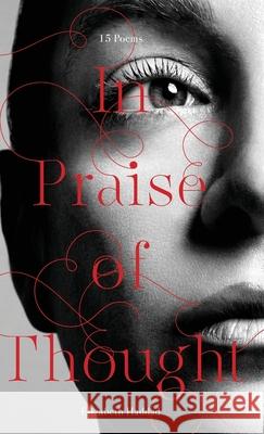 In Praise of Thought Elizabeth Haddad 9781736154007 Haddad Books - książka