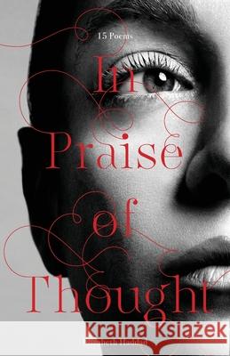 In Praise of Thought Elizabeth Haddad 9781736154014 Haddad Books - książka