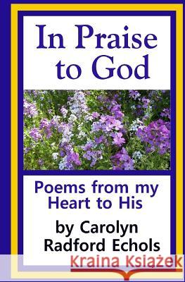 In Praise To God Echols, Carolyn Radford 9781492958277 Createspace - książka