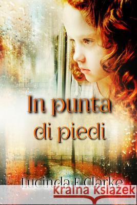 In Punta Di Piedi Valeria Poropat Lucinda E. Clarke 9781719986076 Independently Published - książka