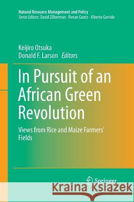 In Pursuit of an African Green Revolution: Views from Rice and Maize Farmers' Fields Otsuka, Keijiro 9784431562955 Springer - książka