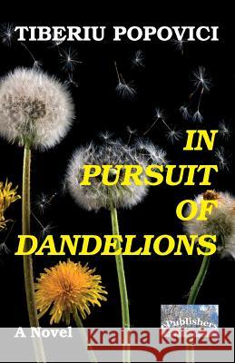 In Pursuit of Dandelions Tiberiu Popovici Adriana Craciun Vasile Poenaru 9781727737394 Createspace Independent Publishing Platform - książka