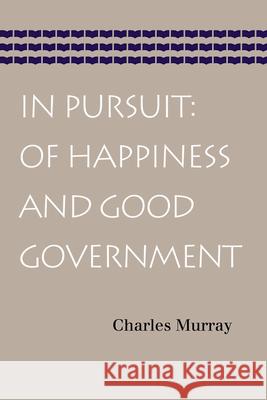 In Pursuit: Of Happiness and Good Government Charles A. Murray 9780865978430 Liberty Fund - książka