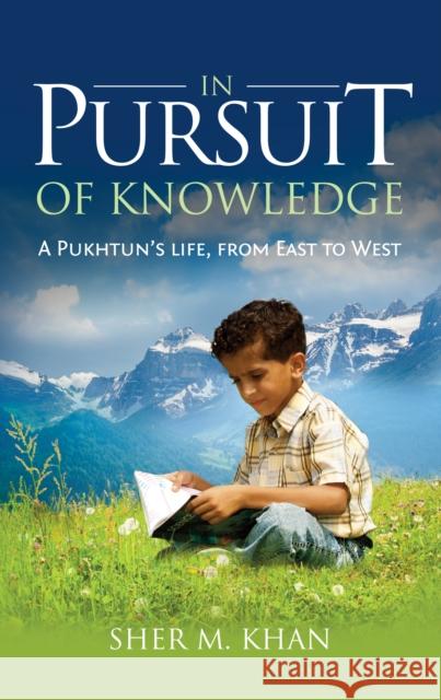 In Pursuit of Knowledge: A Pukhtun's Life, from East to West Sher Khan 9781861515278 Mereo Books - książka