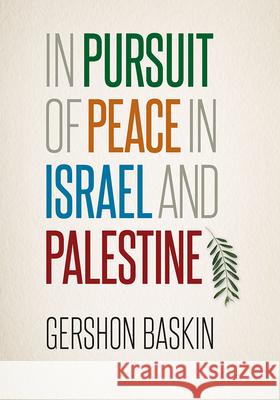 In Pursuit of Peace in Israel and Palestine Gershon Baskin 9780826521811 Vanderbilt University Press - książka