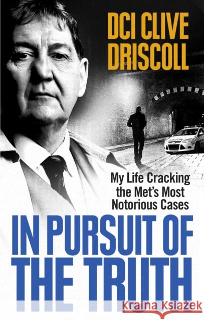 In Pursuit of the Truth Driscoll, Clive 9781785030086 Ebury Press - książka