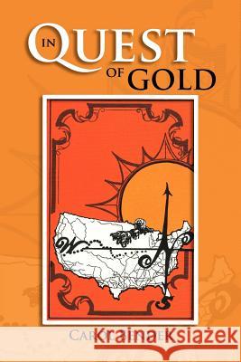 In Quest of Gold Carol Bender 9781465399397 Xlibris Corporation - książka