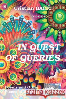 In Quest of Queries: Poems and Other Pieces of Writing Cristian Baciu Vasile Poenaru 9781987578331 Createspace Independent Publishing Platform - książka