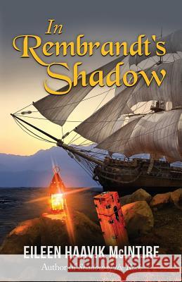In Rembrandt's Shadow Eileen Haavik McIntire 9780961451950 Amanita Books - książka