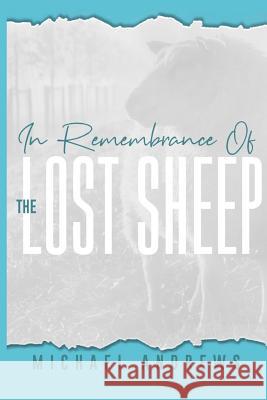 In Remembrance of the Lost Sheep Samuel O. Gile Michael Andrews 9781099175152 Independently Published - książka