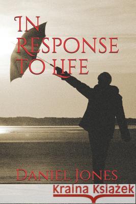 In Response to Life Daniel Jones 9781521713846 Independently Published - książka