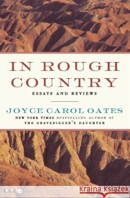 In Rough Country: Essays and Reviews Oates, Joyce Carol 9780061963988 Ecco - książka
