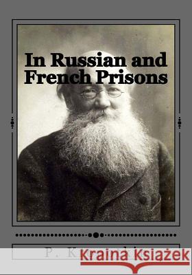 In Russian and French Prisons P. Kropotkin Jhon Duran Jhon Duran 9781546874553 Createspace Independent Publishing Platform - książka