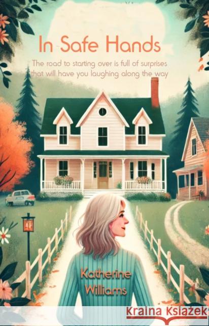 In Safe Hands Katherine Williams 9781916966819 The Conrad Press - książka