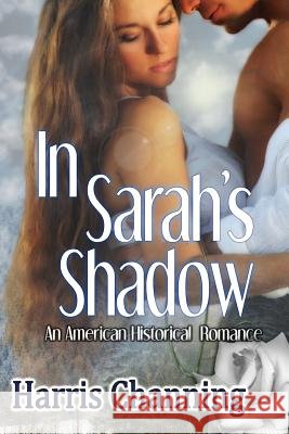 In Sarah's Shadow Harris Channing 9781492760726 Createspace - książka