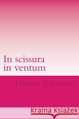 In scissura in ventum: I Went on a Tear Kirmani, Huma 9781533691125 Createspace Independent Publishing Platform - książka