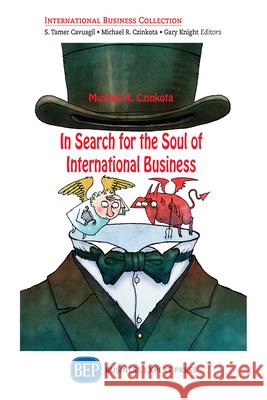 In Search for the Soul of International Business Michael R. Czinkota 9781949443110 Business Expert Press - książka