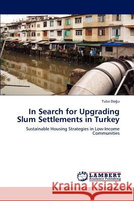 In Search for Upgrading Slum Settlements in Turkey Tuba D 9783847325369 LAP Lambert Academic Publishing - książka