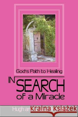 In Search of a Miracle: God's Path to Healing Bromiley, Hugh 9780595187850 Writers Club Press - książka