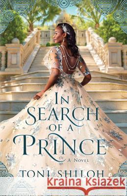 In Search of a Prince Toni Shiloh 9780764239847 Bethany House Publishers - książka