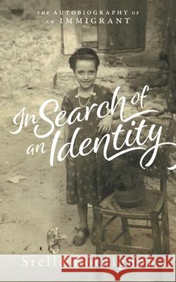 In Search of an Identity: The Autobiography of an Immigrant Stella Bordignon 9781525560705 FriesenPress - książka