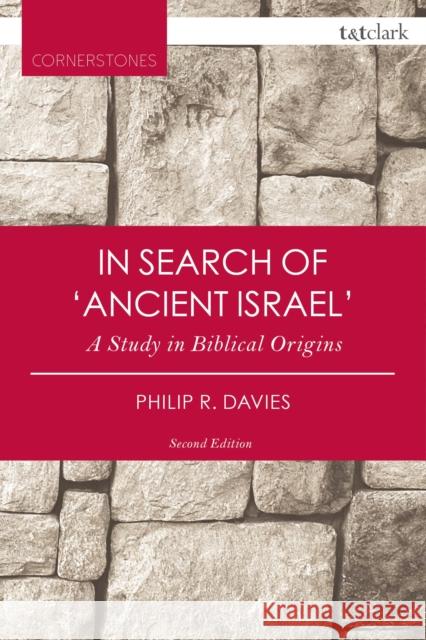 In Search of 'Ancient Israel': A Study in Biblical Origins Davies, Philip R. 9780567662972 T & T Clark International - książka